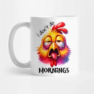 I don't do mornings funny chicken Mug